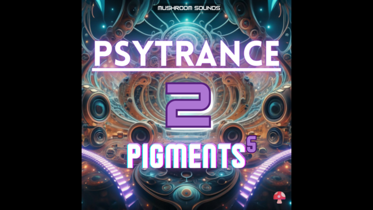 Mushroom Sounds 100 Psytrance Presets for PIGMENTS (Vol.2)